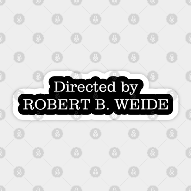 Meme Directed By Robert B Weide Meme Sticker Teepublic